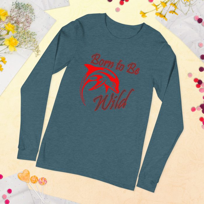 Born to Be Wild Long Sleeve Shirt