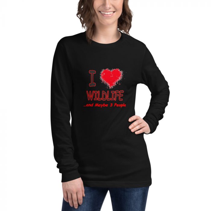 I Love Wildlife and Maybe 3 People Long Sleeve Shirt